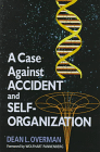 A Case Against Accident & Self-Organization
